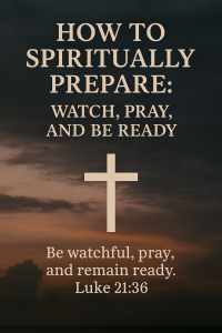 RR - How to Spiritually Prepare - Watch Pay and Be Ready